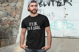 It's OK, I'm a Local | republic del sol | Graphic and Statement Tee