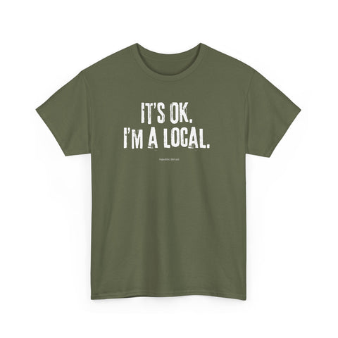 Image of It's OK, I'm a Local | republic del sol | Graphic and Statement Tee
